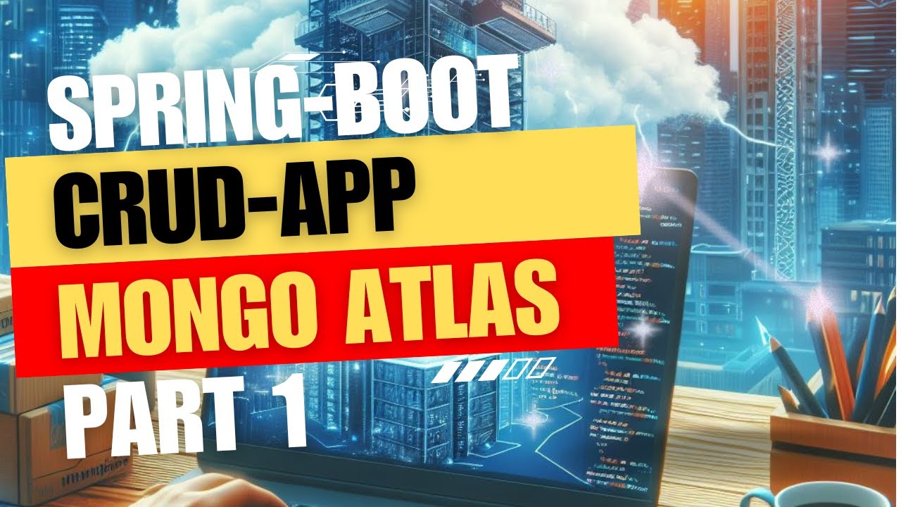 Building a Robust Spring Boot CRUD App with MongoDB Cloud Database - Step-by-Step Tutorial part 1
