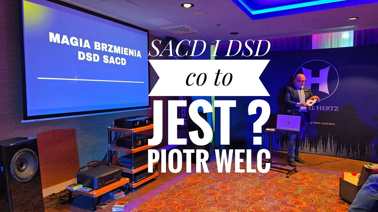 SACD i DSD  CO TO JEST ? Wykład Piotra Welca.