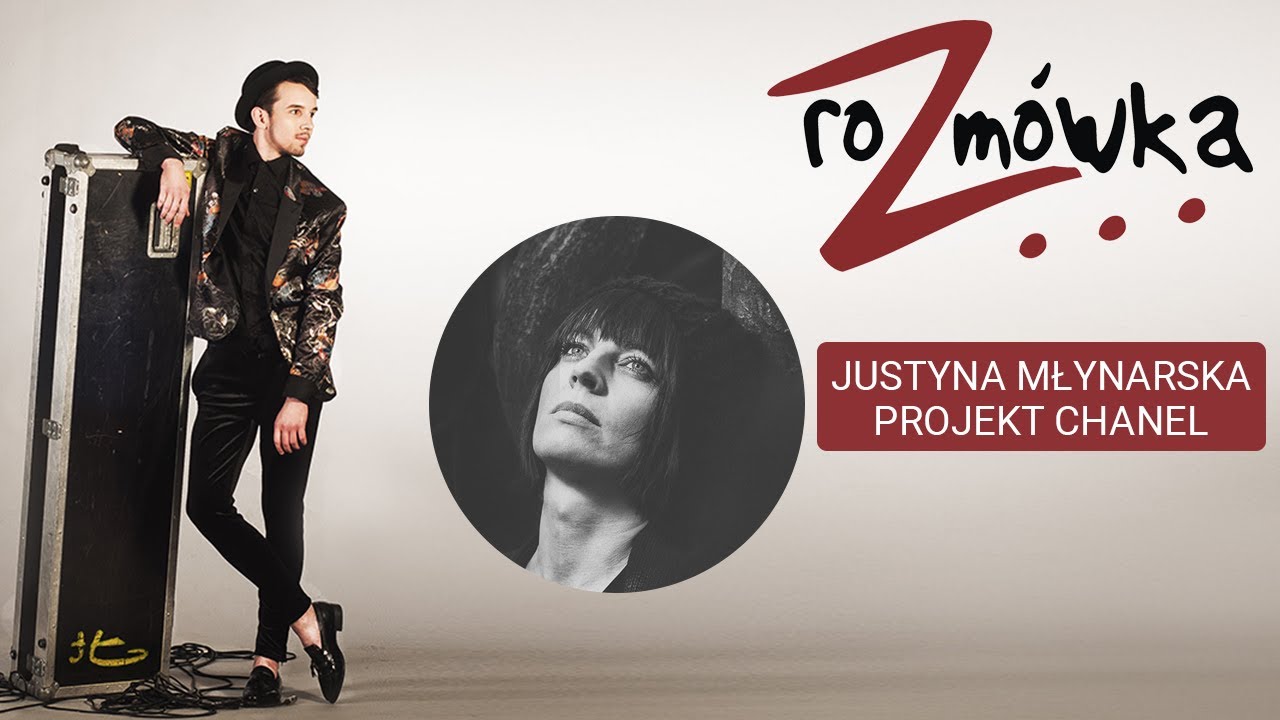 #ROZMÓWKA z JUSTYNĄ MŁYNARSKĄ (Projekt Chanel) | S05E02