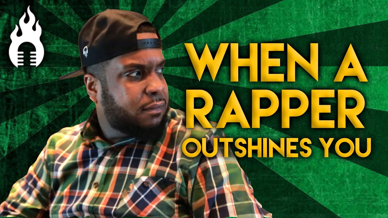 When A Rapper Outshines You