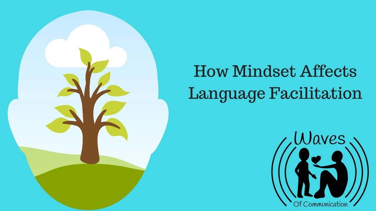How Mindset Affects Language Facilitation