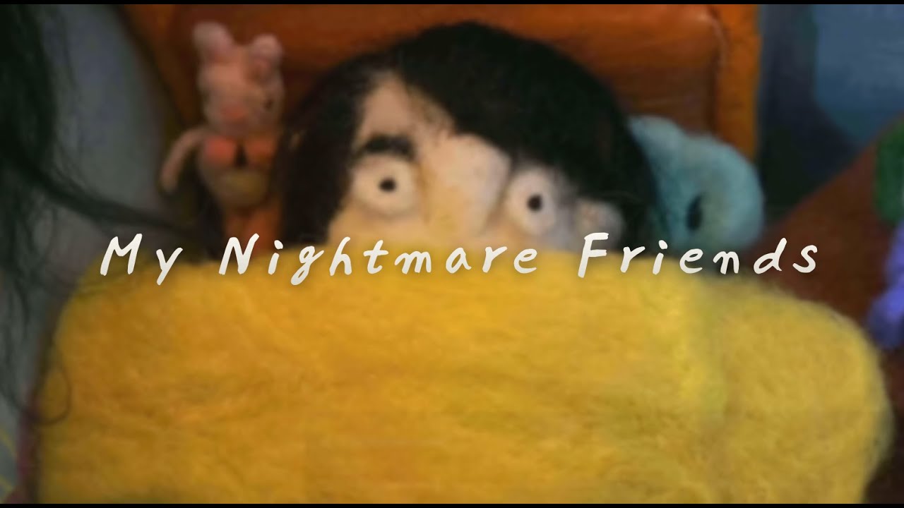 My Nightmare Friends    ( Me, myself and others )