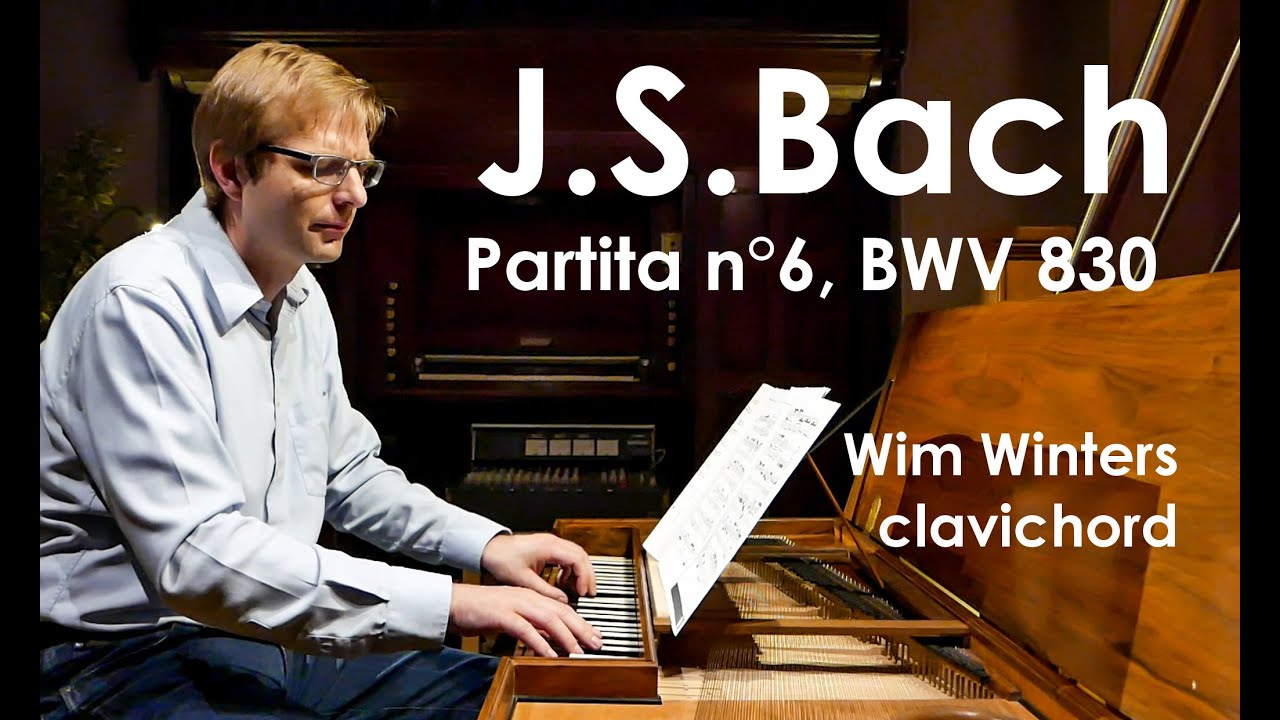 J.S.Bach :: Partita VI BWV 830 :: Wim Winters, clavichord