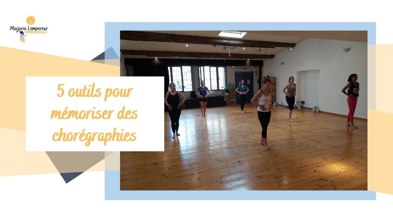 5 outils pour mémoriser des chorégraphies