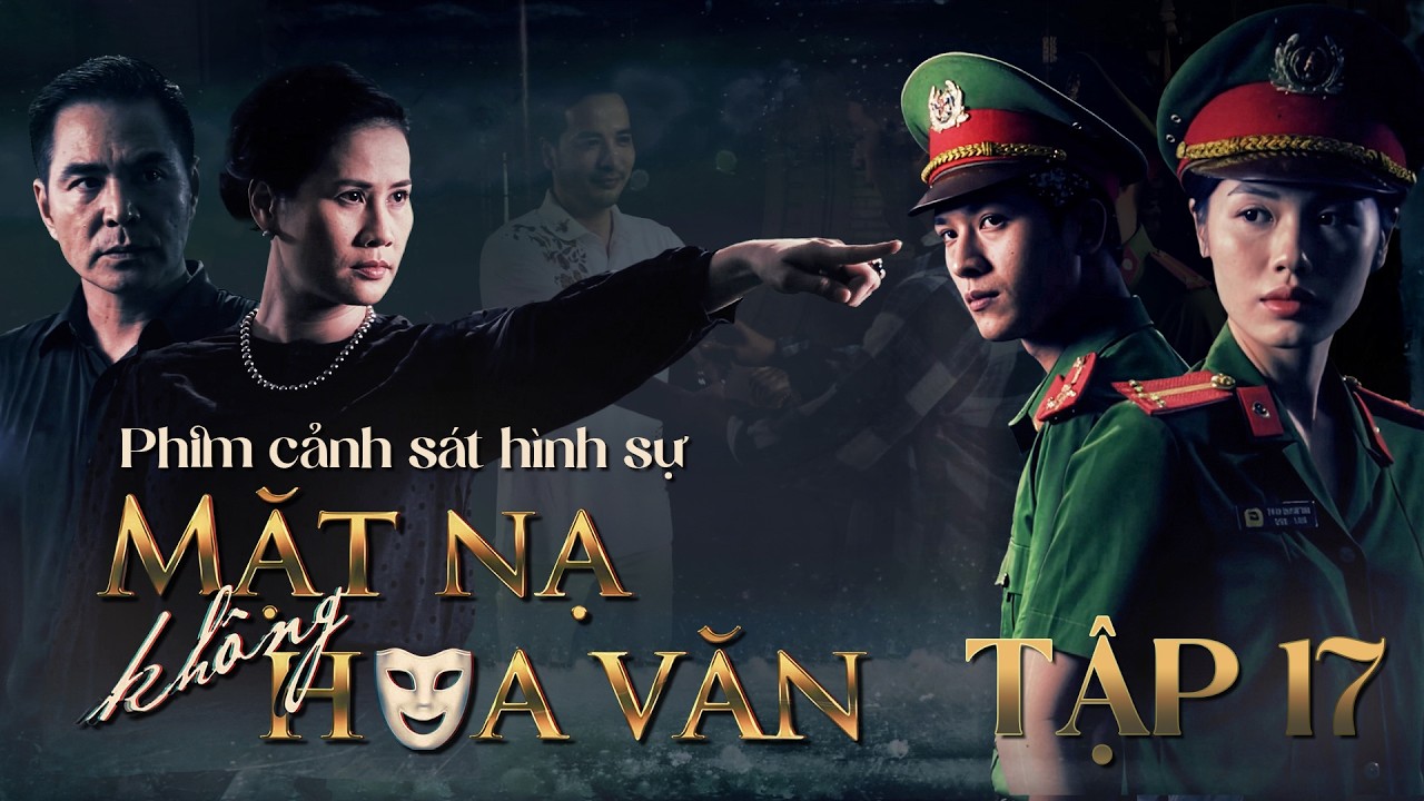 Phim Cảnh Sát Hình Sự 2026 Mới Nhất - Mặt Nạ Không Hoa Văn Tập 17