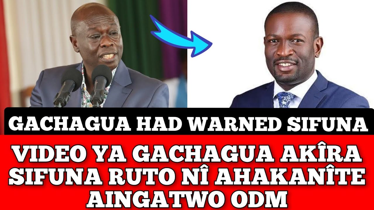 TRUTHFUL MAN! GACHAGUA NÎ ERÎTE SIFUNA NÍ EKWÎNGATWO ODM NA RUTO NI AHEANITE MBECA AÎNGATWO!