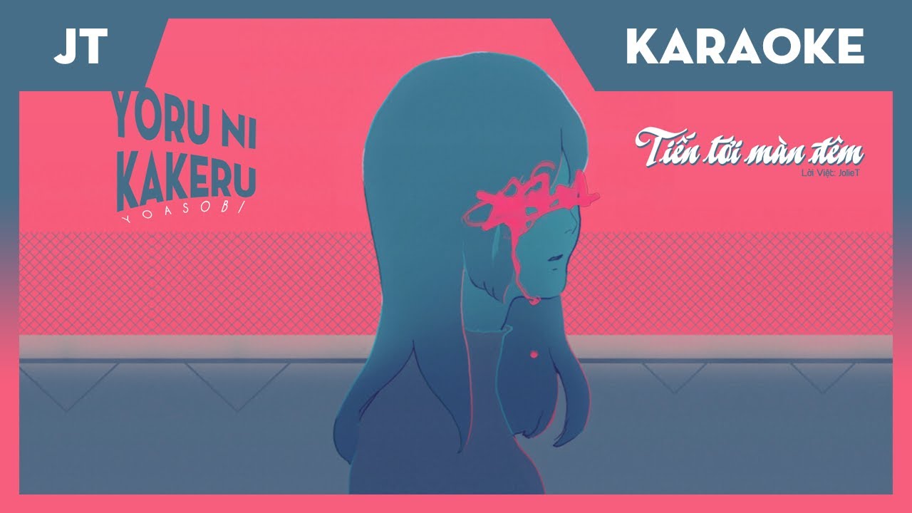 【Karaoke Việt】Yoru ni kakeru (Tiến tới màn đêm) - YOASOBI