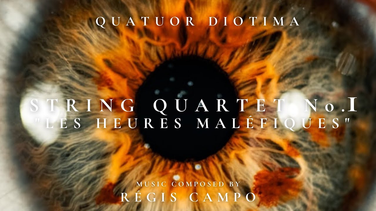 Régis Campo - String Quartet No.1 "Les Heures maléfiques" (2005)