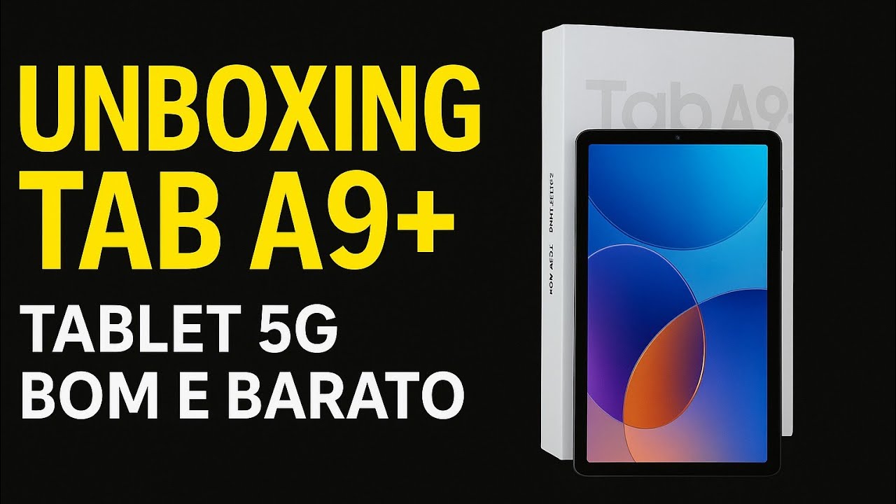 Galaxy Tab A9 Plus 5G: Unboxing e Primeiras Impressões! Vale a pena?