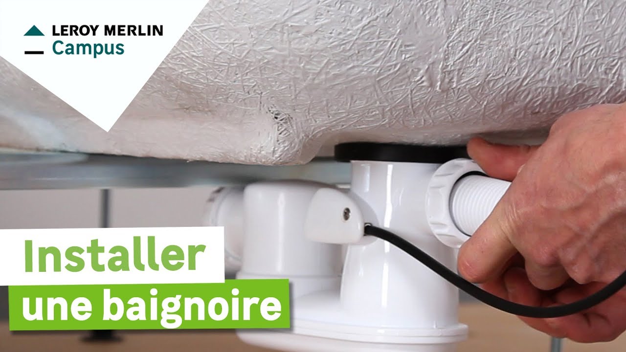 Comment installer une baignoire ? Leroy Merlin