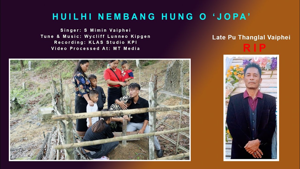 Huilhi Nembang Hung o 'JOPA' || Late Pa Thangkholal Vaiphei Achaten Lachoina