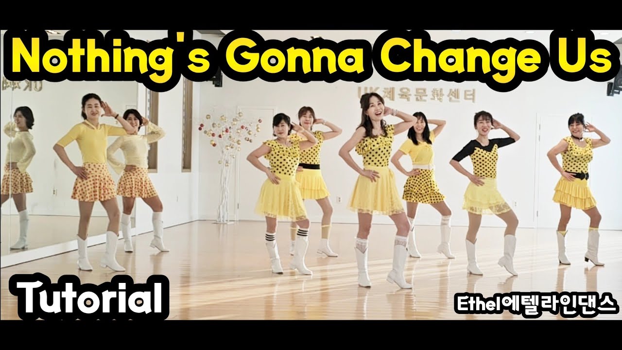 Nothing's Gonna Change Us 귀여운초급( 낫띵스거너채인지어스)(Tutorial)Count: 32 Wall: 4 Level: Beginner