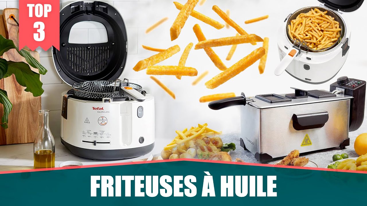 LES MEILLEURES FRITEUSES &Agrave; HUILE - COMPARATIF