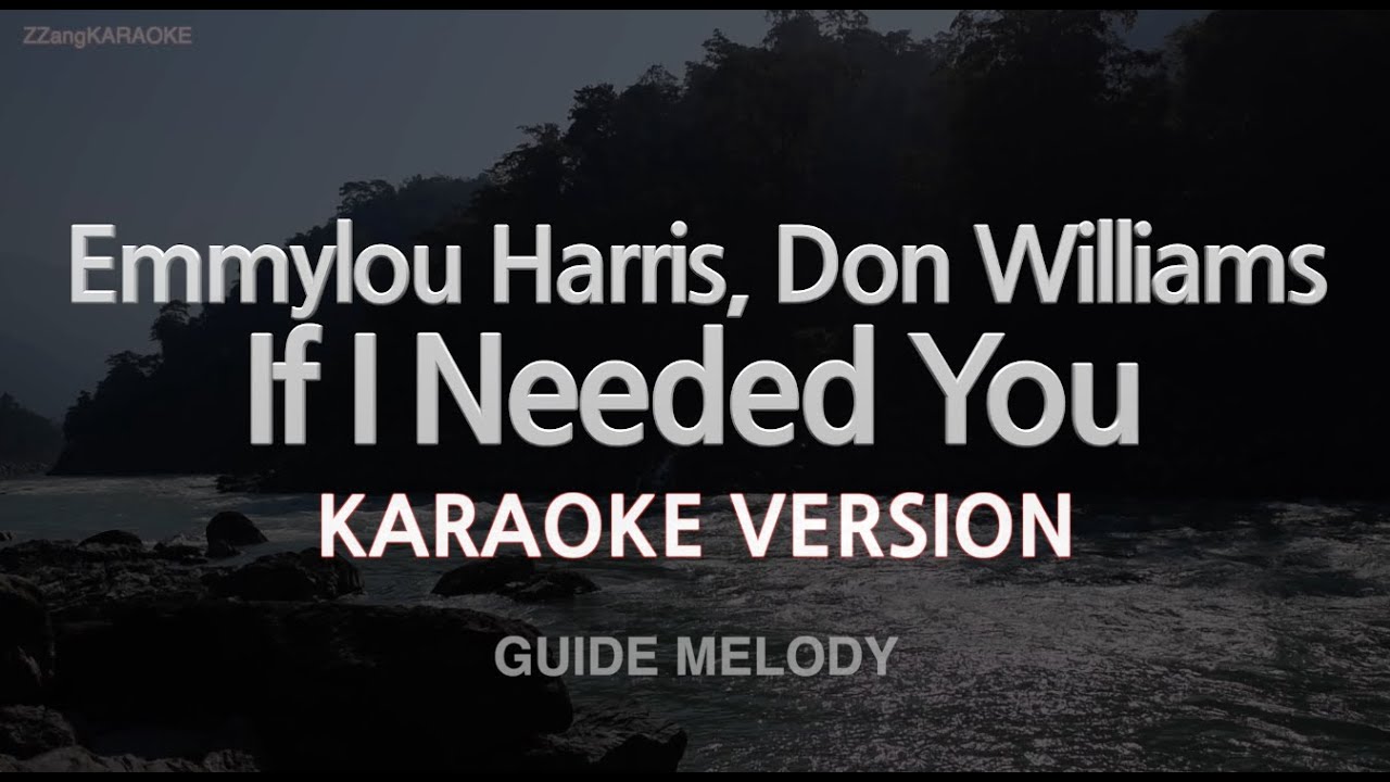 Emmylou Harris, Don Williams – If I Needed You (Melody) (Karaoke Version)