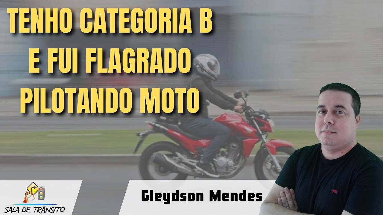 Tenho categoria B e fui flagrado pilotando moto