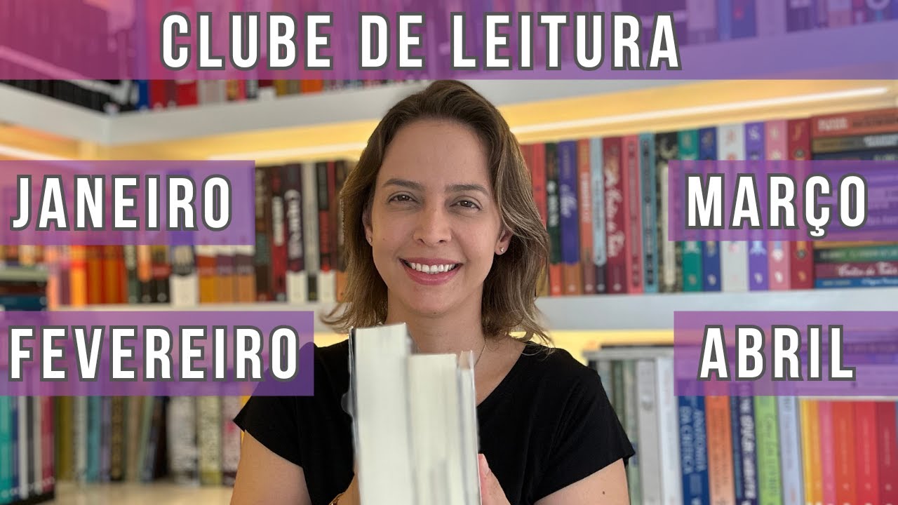 Clube de Leitura: livros de janeiro, fevereiro, março e abril