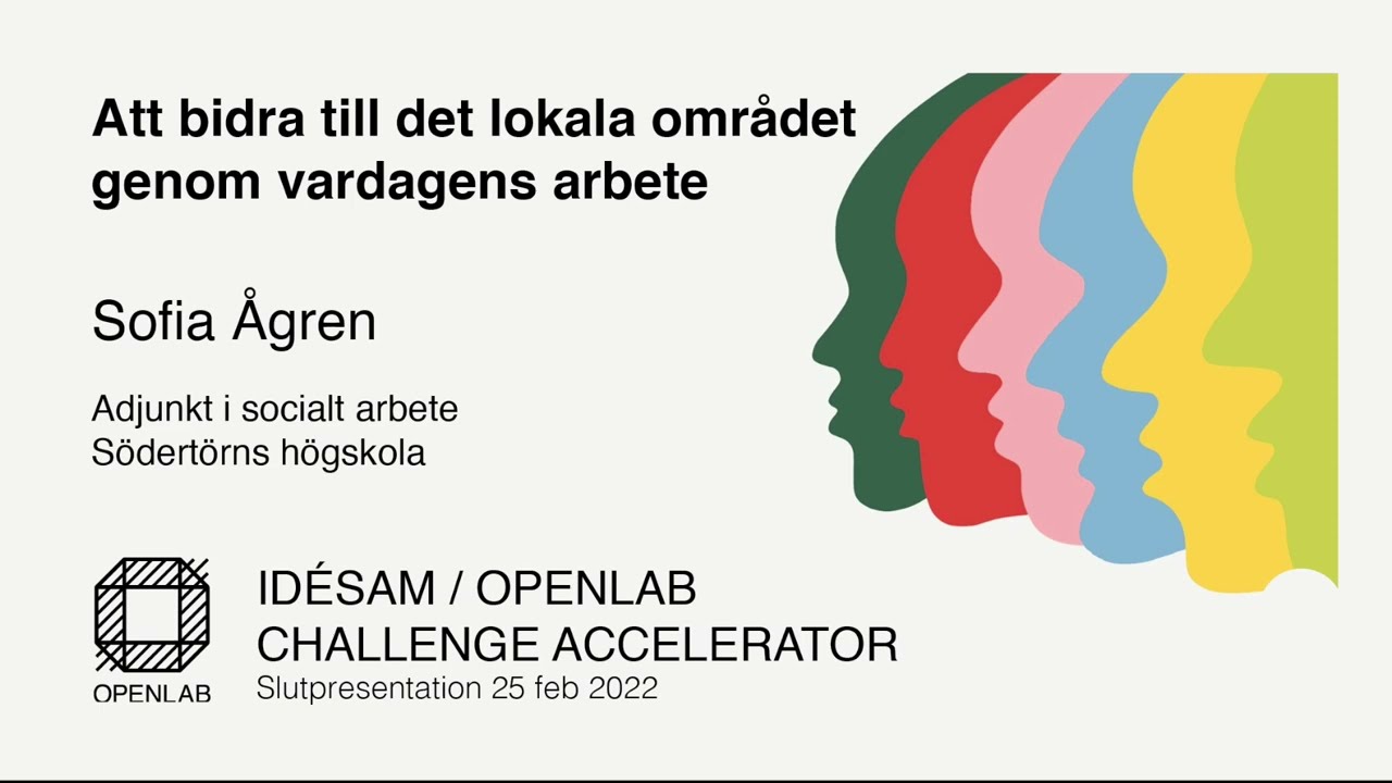 Att bidra till det lokala området genom vardagens arbete - Sofia Ågren, Idésam presentation