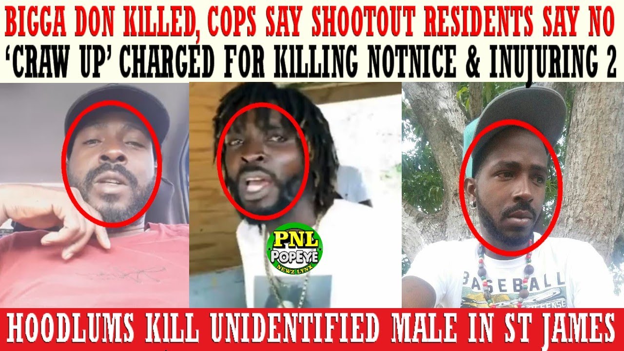 Cops KlLL Bigga Don Residents Say C0LD BL00D + Craw Up Charged 4 KlLLlNG Notnice + Murder In Mobay