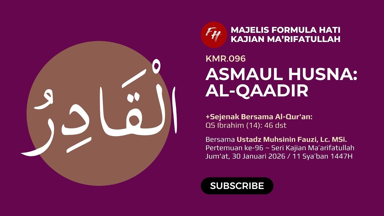 KMR096. Asmaul Husna - Al-Qaadir - Ust Muhsinin Fauzi (30 Jan 2026)