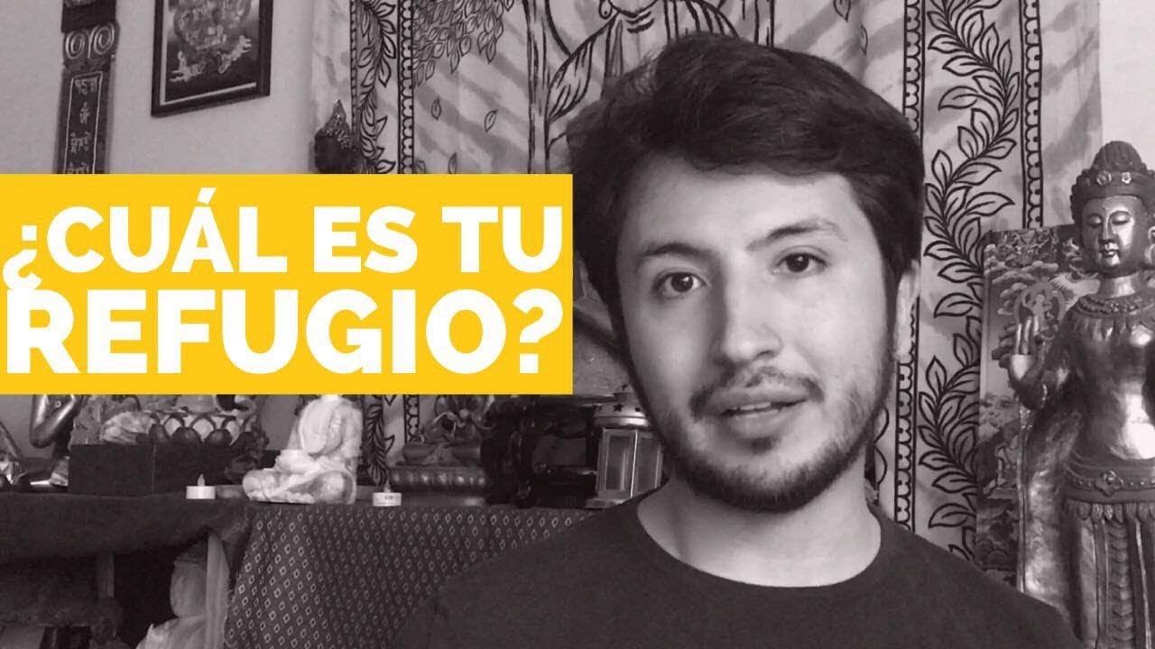 ¿CUÁL ES TU REFUGIO? / EL REFUGIO BUDISTA / LAS TRES JOYAS // DHARMATIC