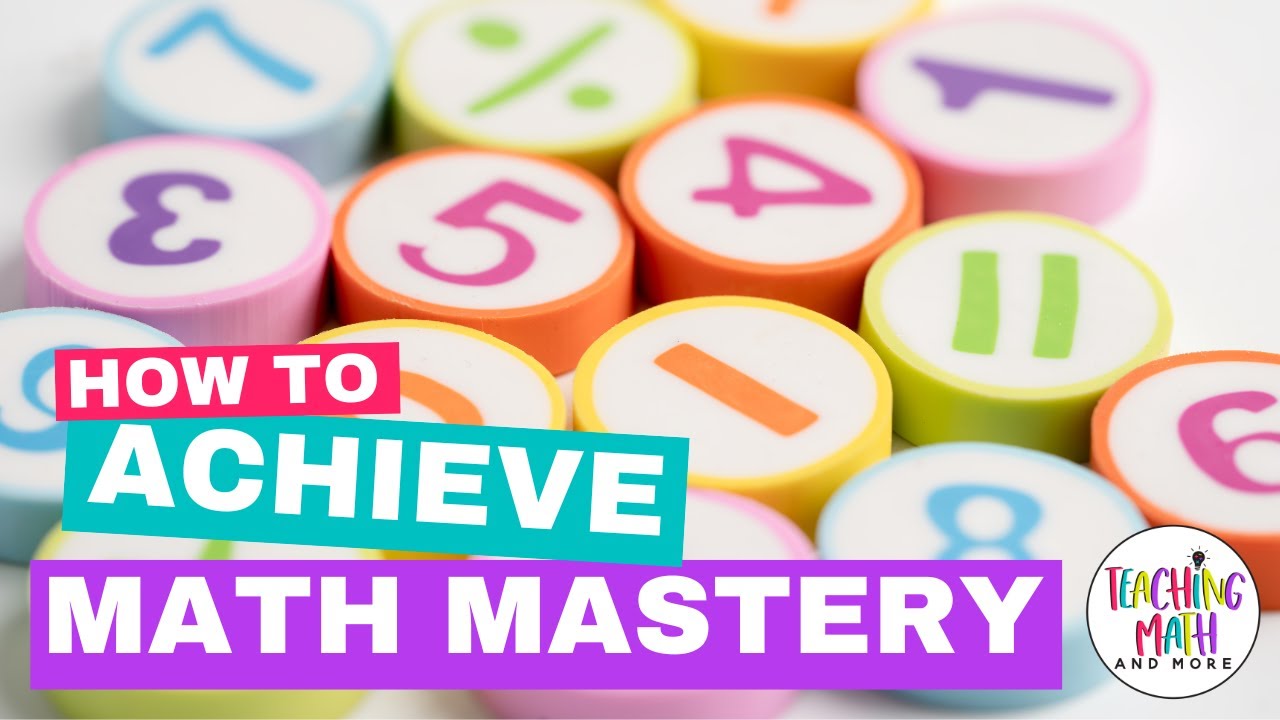 How to Achieve Math Mastery