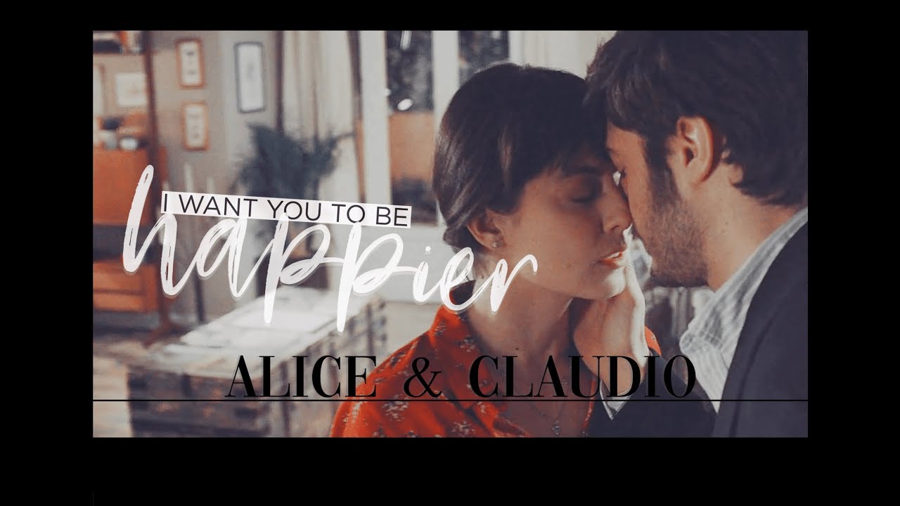 Happier | Claudio & Alice [+2x12]
