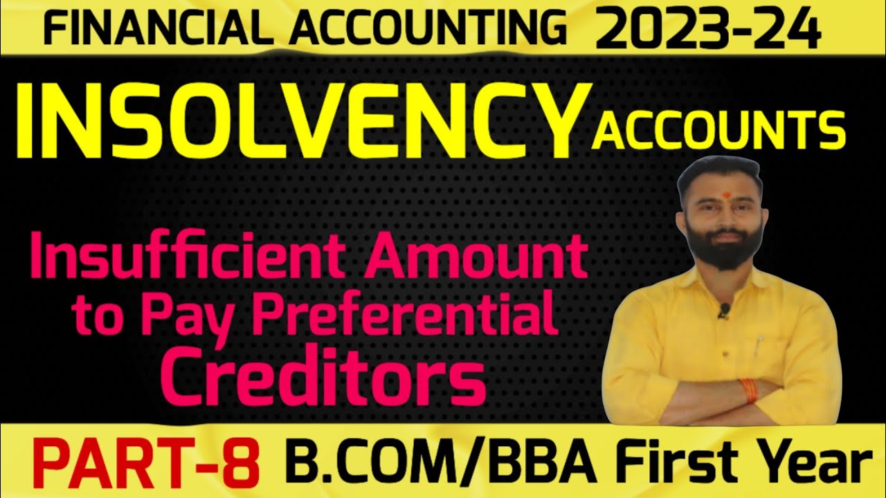 Insolvency Accounts | Insufficient Amount to Pay Preferential Creditors | B.Com | Sem-1| Part-8 |
