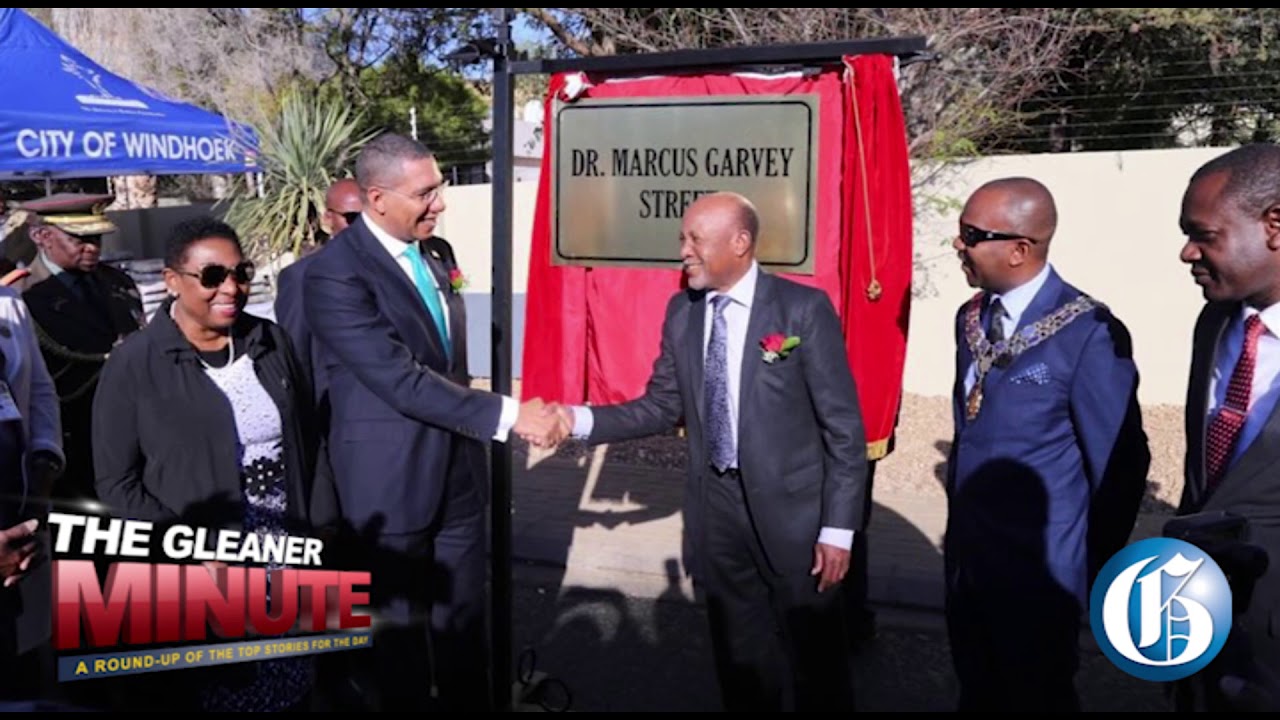 THE GLEANER MINUTE: Kartel ruling reserved...Dudus&rsquo; brother hurt...Marcus Garvey Street in Africa