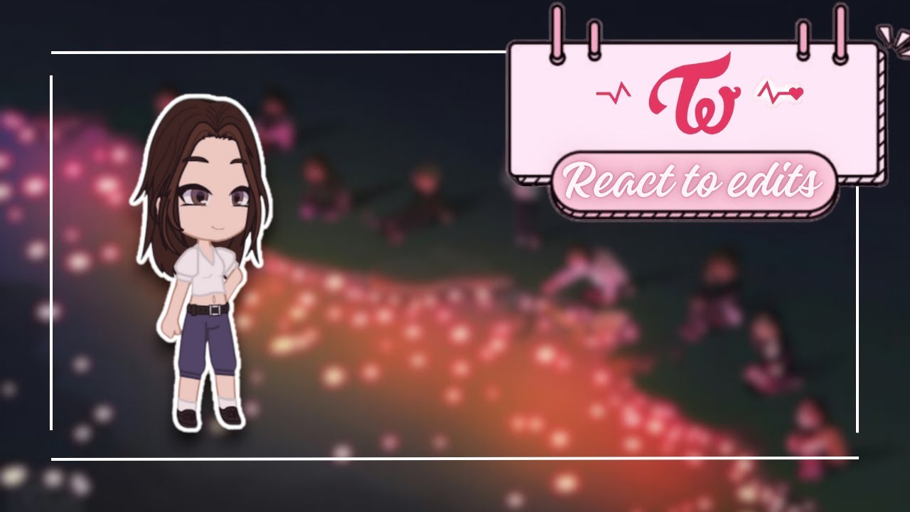 Twice (Canon) react to Edits 🍭 || GachaClub Kpop || # 67