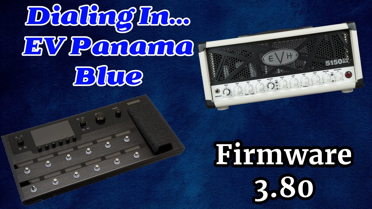 Line 6 Helix/HX Stomp FIRMWARE 3.80 | Dialing In... EV Panama Blue Amp Model