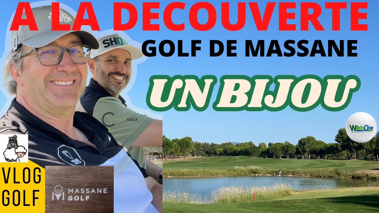 A LA DECOUVERTE DU GOLF DE MASSANE : Un bijou en compagnie de Jérémie de CORNER GOLF