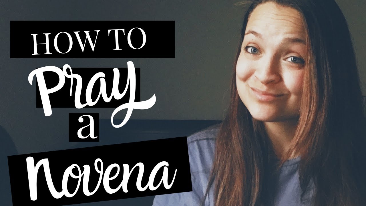 How to Pray a Novena: Special Catholic Prayer
