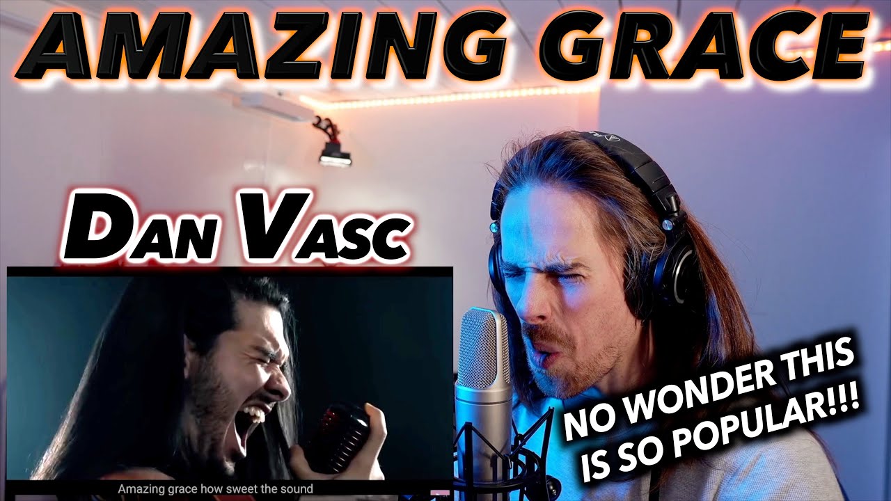 Dan Vasc - Amazing Grace FIRST REACTION! (NO WONDER THIS IS SO POPULAR!!!)
