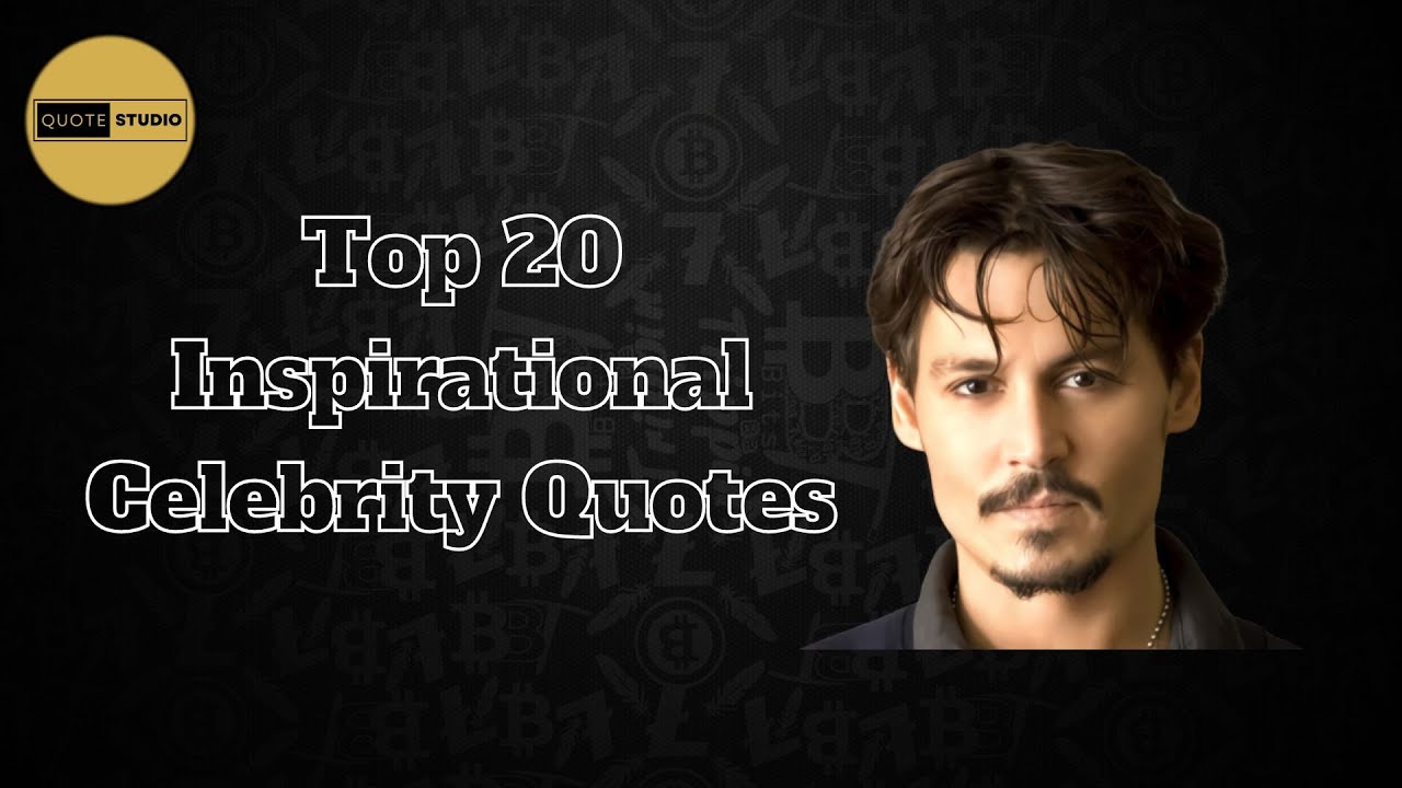 Top 20 Inspirational Celebrity Quotes | Famous Quotes By Famous Celebrity #quotes #motivation