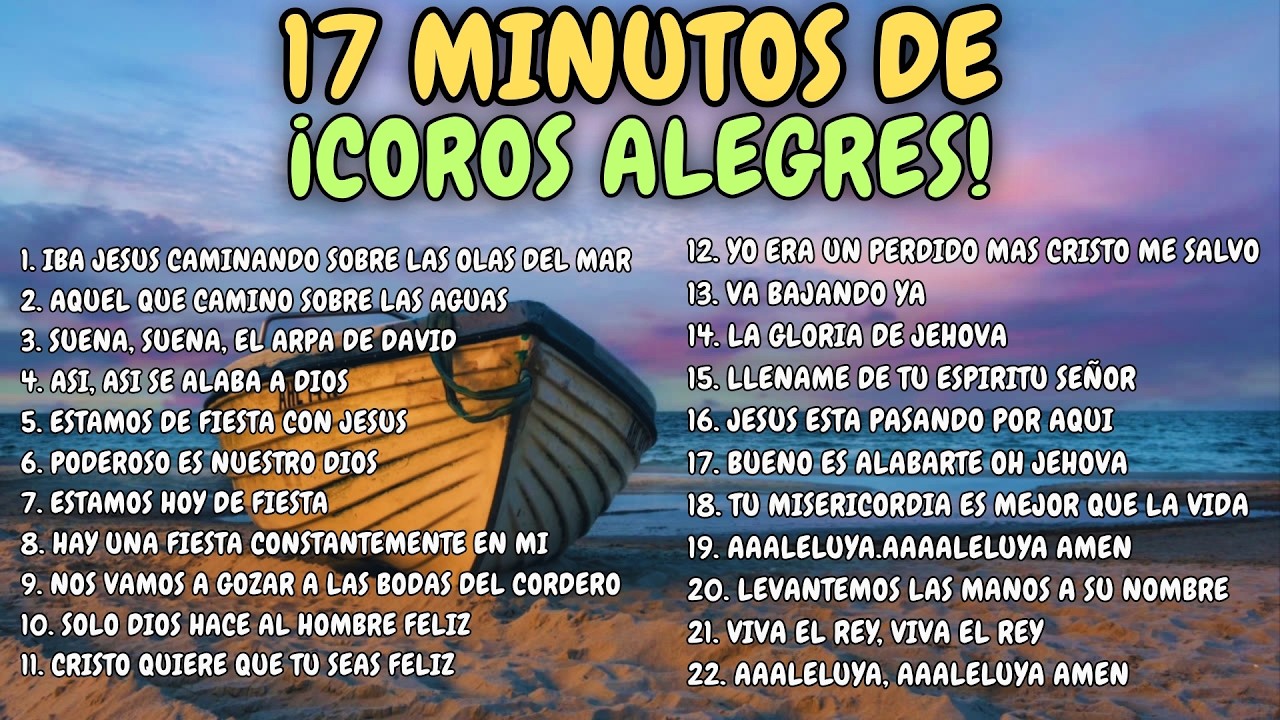 🎶 17 Minutos de Coros Alegres ✨ | 1 Cadena de COROS CRISTIANOS 🙌 | 22 Coros Viejitos 💒