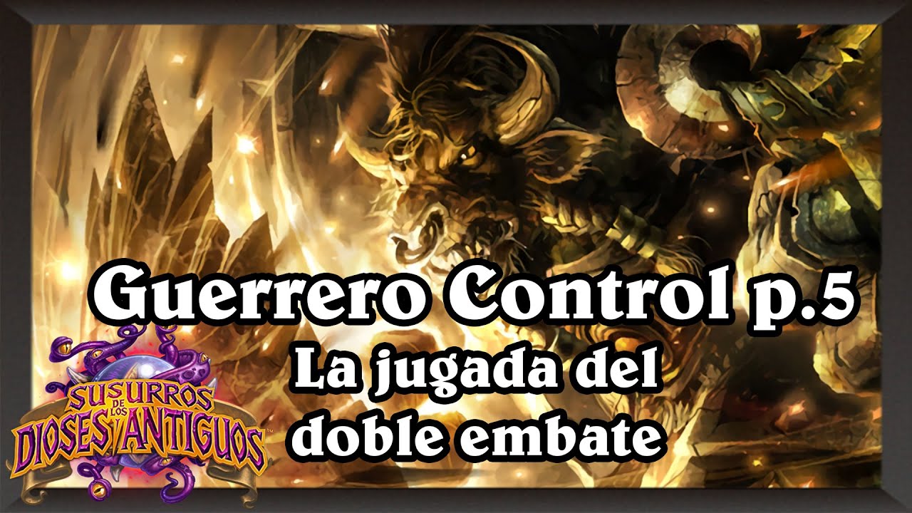 La jugada del doble Embate | Guerrero Control p.5 [Hearthstone Construido]