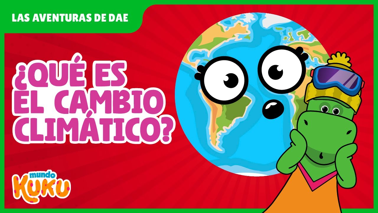 ¿Qué es el Cambio Climático? 🌏 Las Aventuras de Dae