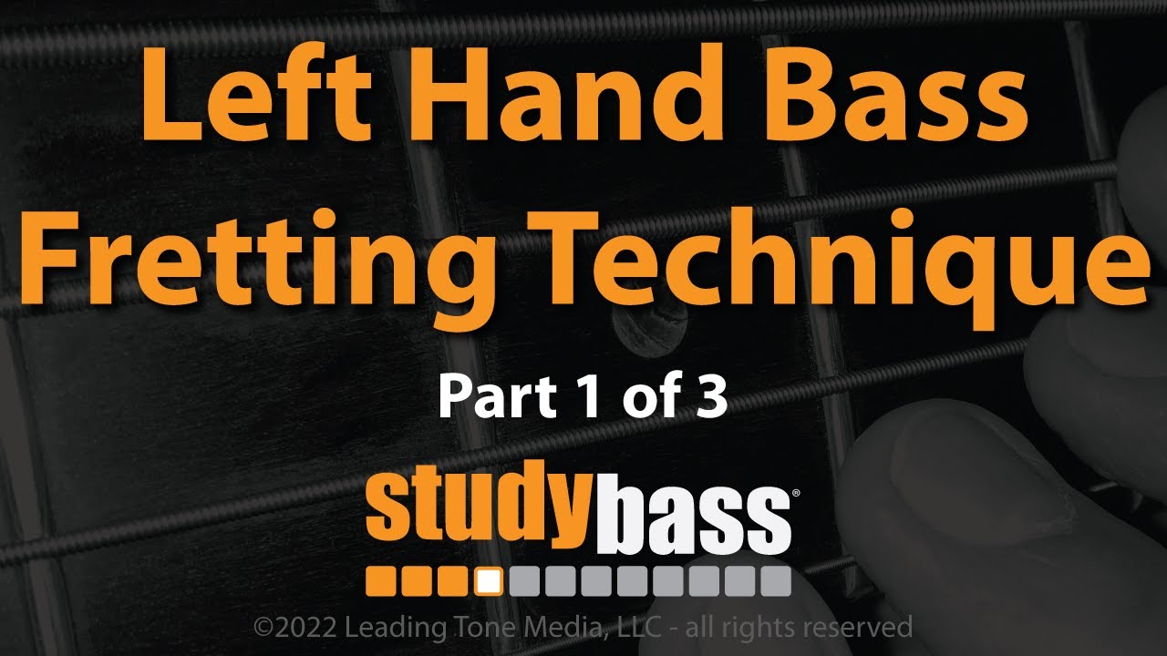 Fretting: Left Hand Bass Technique (Part 1 of 3) | StudyBass