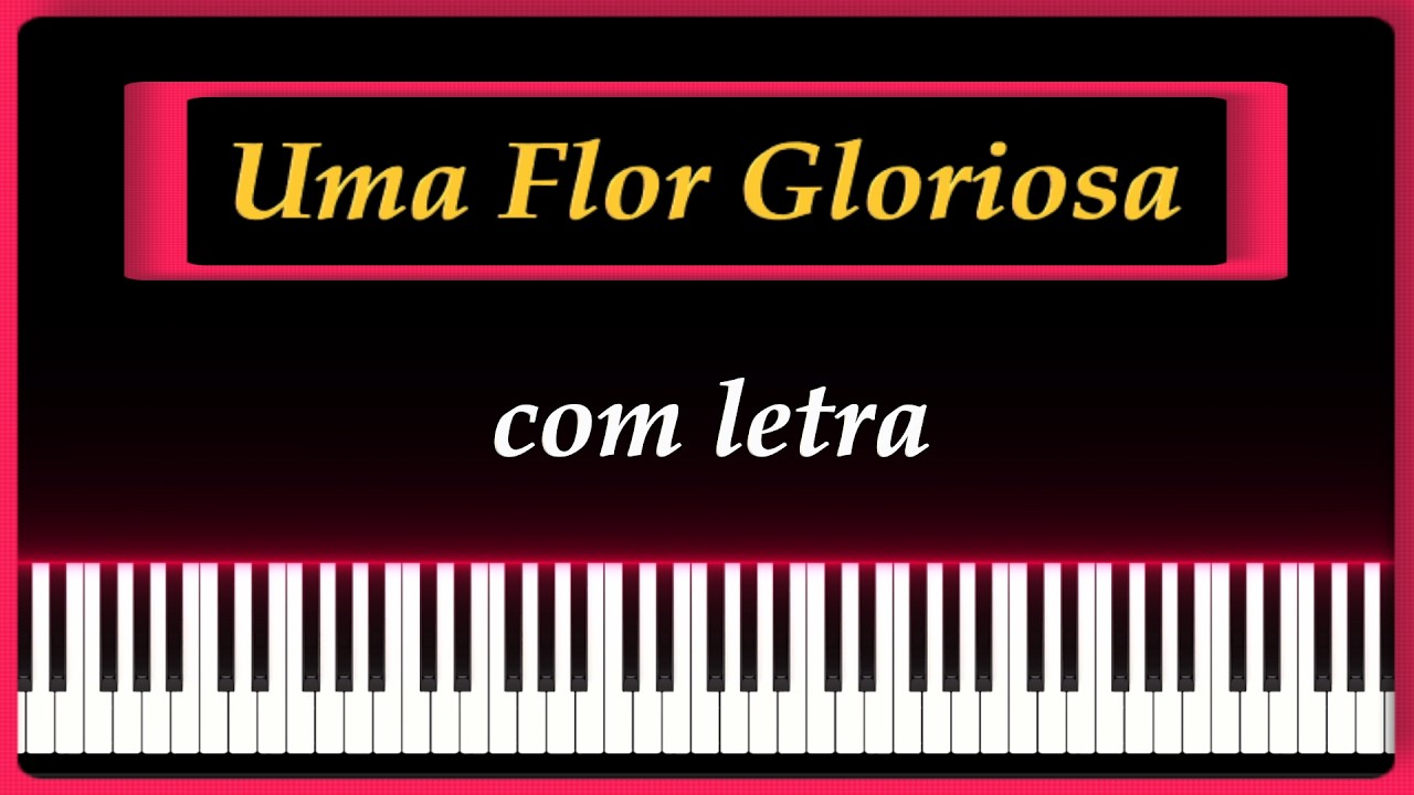 HC No. 196 - Uma Flor Gloriosa - Letra