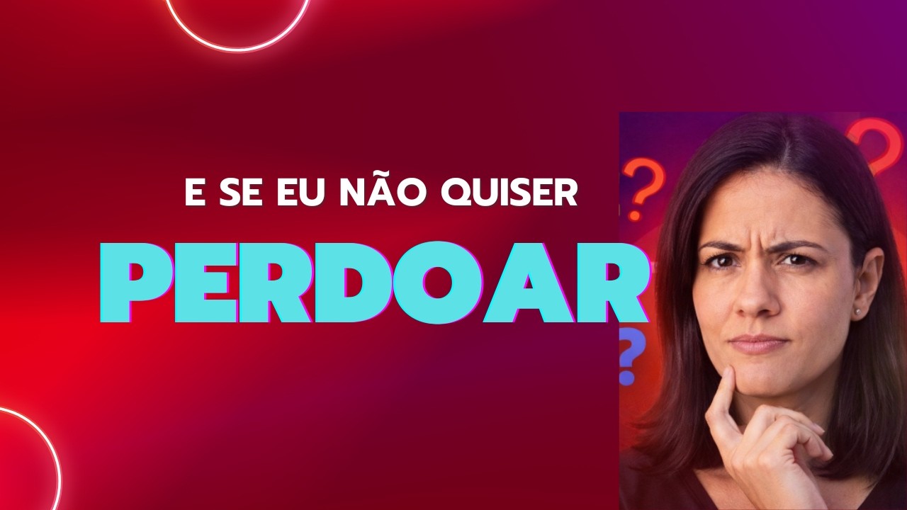 Perdoar: será que isso é realmente necessário? #relaciomento #autoconhecimento #autoestima