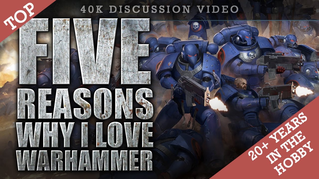 Top Five Reasons Why I Love Warhammer 40K