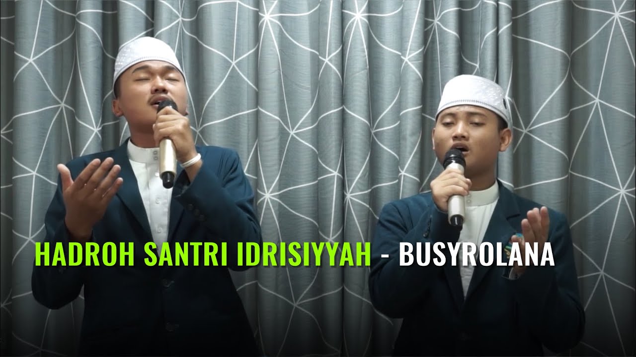 HADROH SANTRI IDRISIYYAH - BUSYROLANA