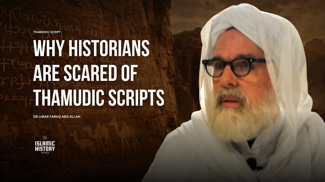 Reason Why Historians are scared of Thamudic script - Dr.Umar Faruq Abd Allah