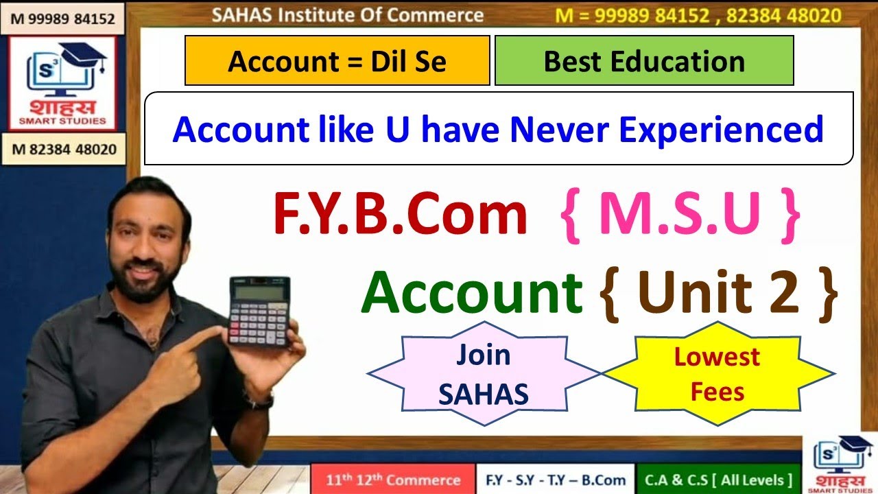 F.Y.B.Com [ MSU ] Account Unit 2 Best & Smart MCQ Preparation [ by SAHAS Institute - Bhavin Sir ]