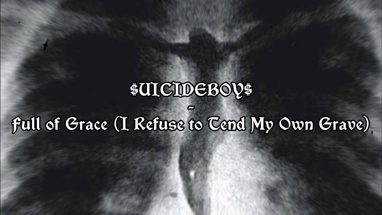 $UICIDEBOY$ — FULL OF GRACE (I REFUSE TO TEND MY OWN GRAVE)  | RUS SUB | ПЕРЕВОД