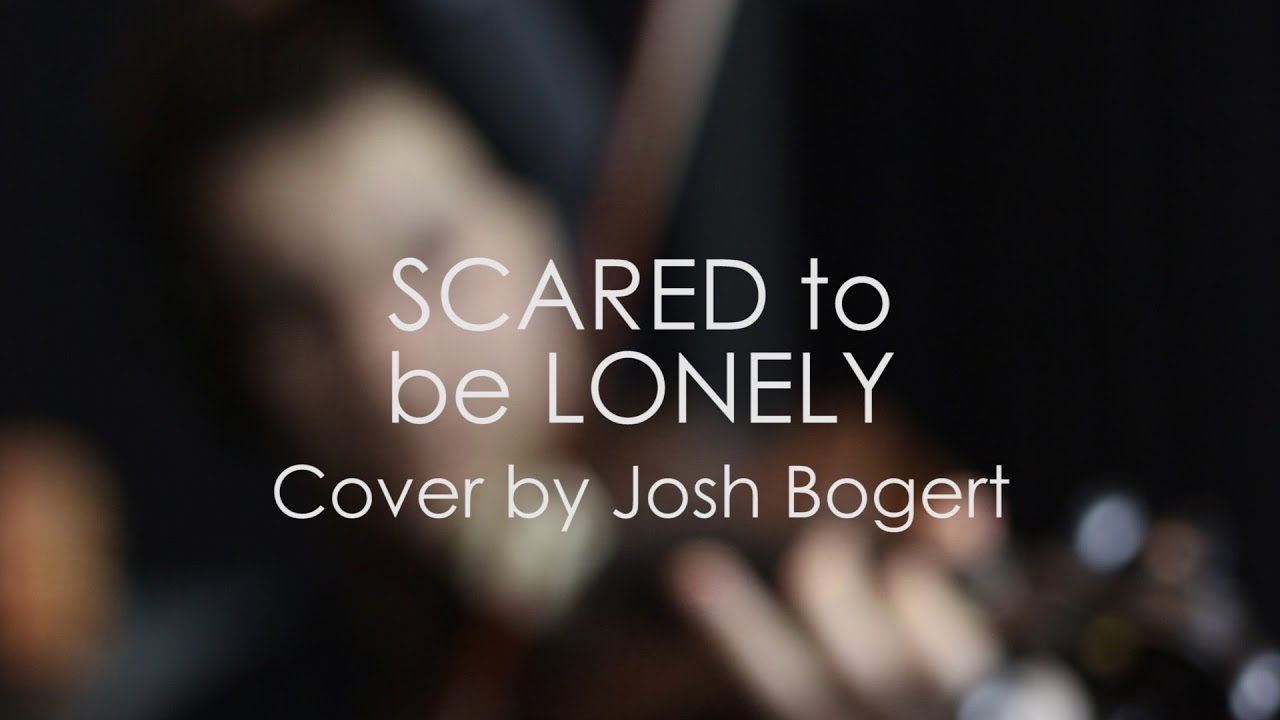 Martin Garrix & Dua Lipa - Scared to be Lonely (Cover by Josh Bogert)