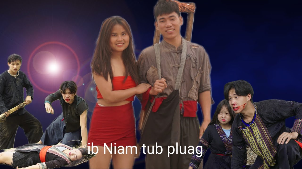 Ib Niam Tub Pluag_Hmong New movie_ Nraug Nab Film 