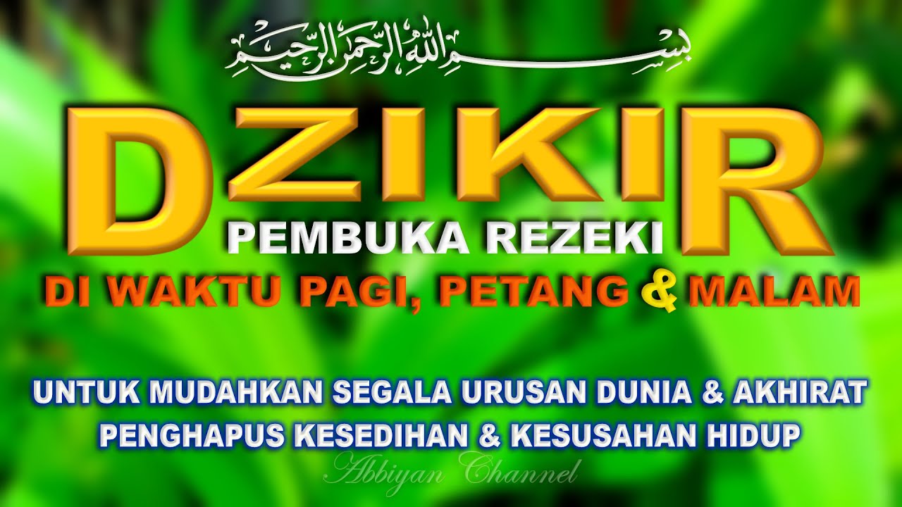 Dzikir Doa Mustajab Pembuka Rezeki Di Waktu Pagi Petang Dan Malam Hari Penghapus Kesusahan Kesedihan