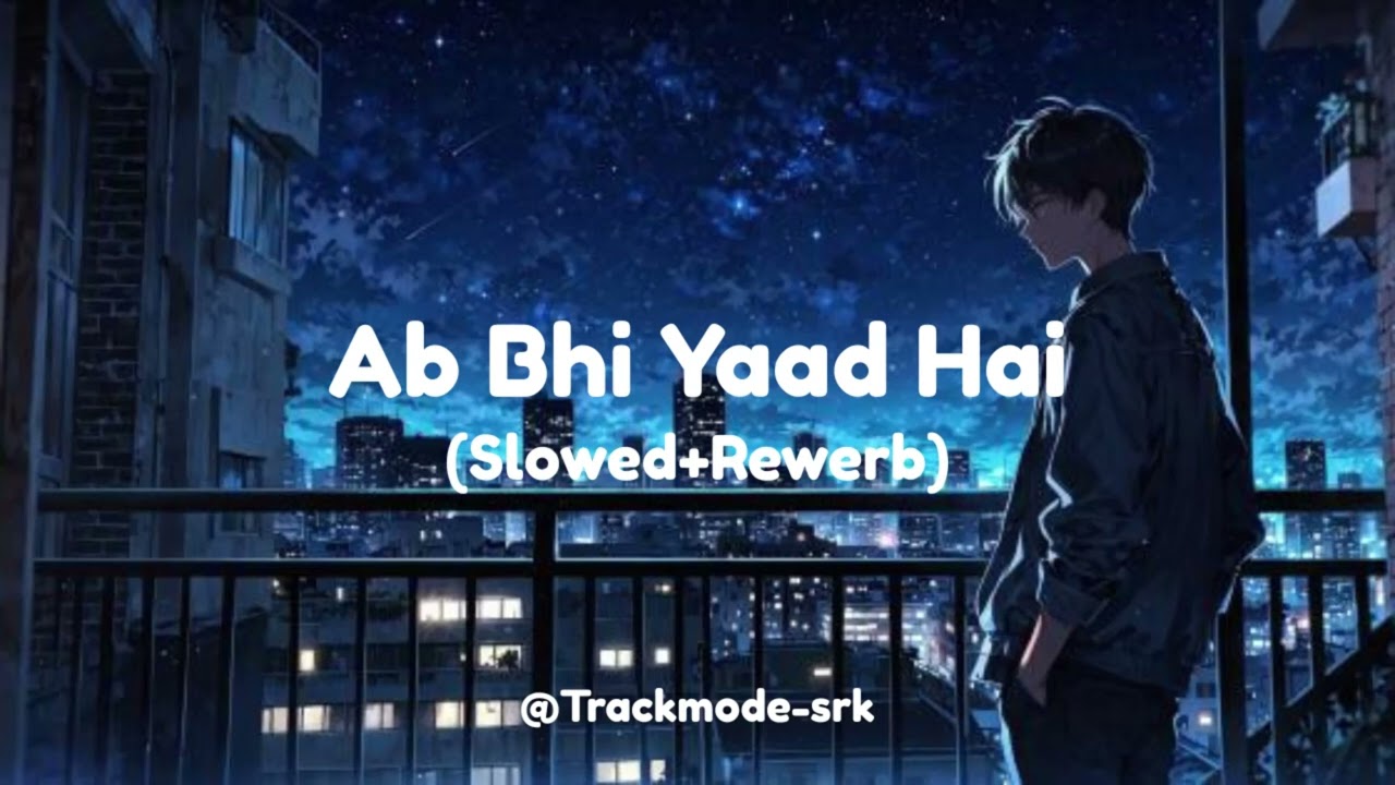 Ab Bhi Yaad Hai – Sad Hindi Lofi Song | Late Night Memories