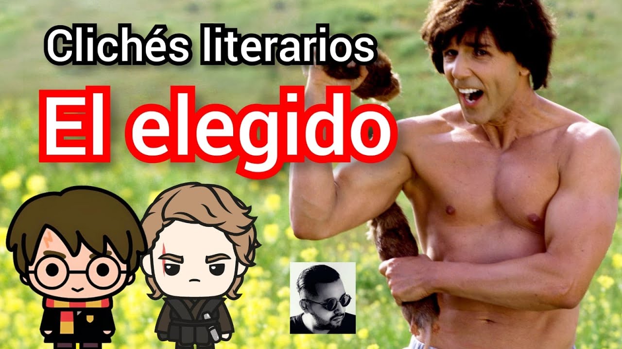 clichés literarios: EL ELEGIDO 🤴⚔